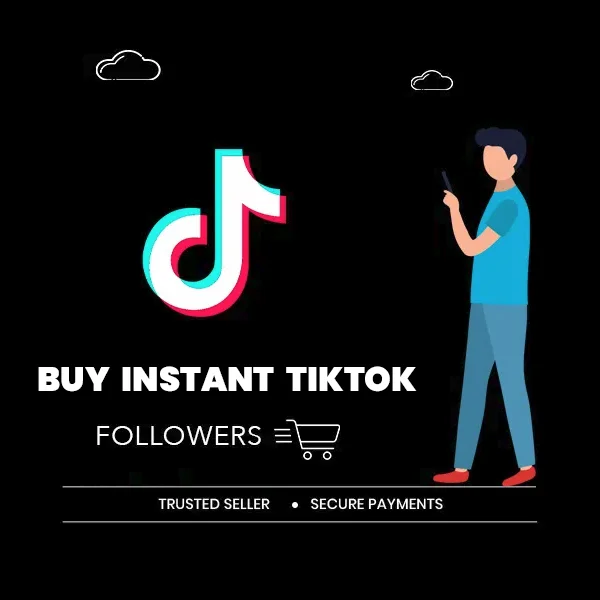 buy instant tiktok followers